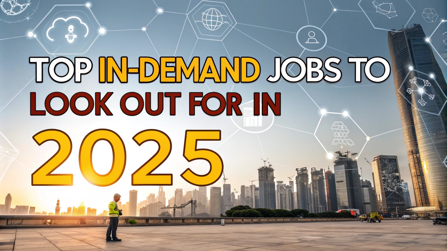 Top In-demand Jobs to Look Out for in 2025