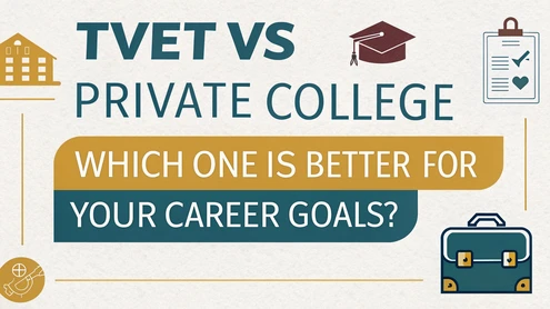 TVET vs Private College: Which One Is Better for Your Career Goals?
