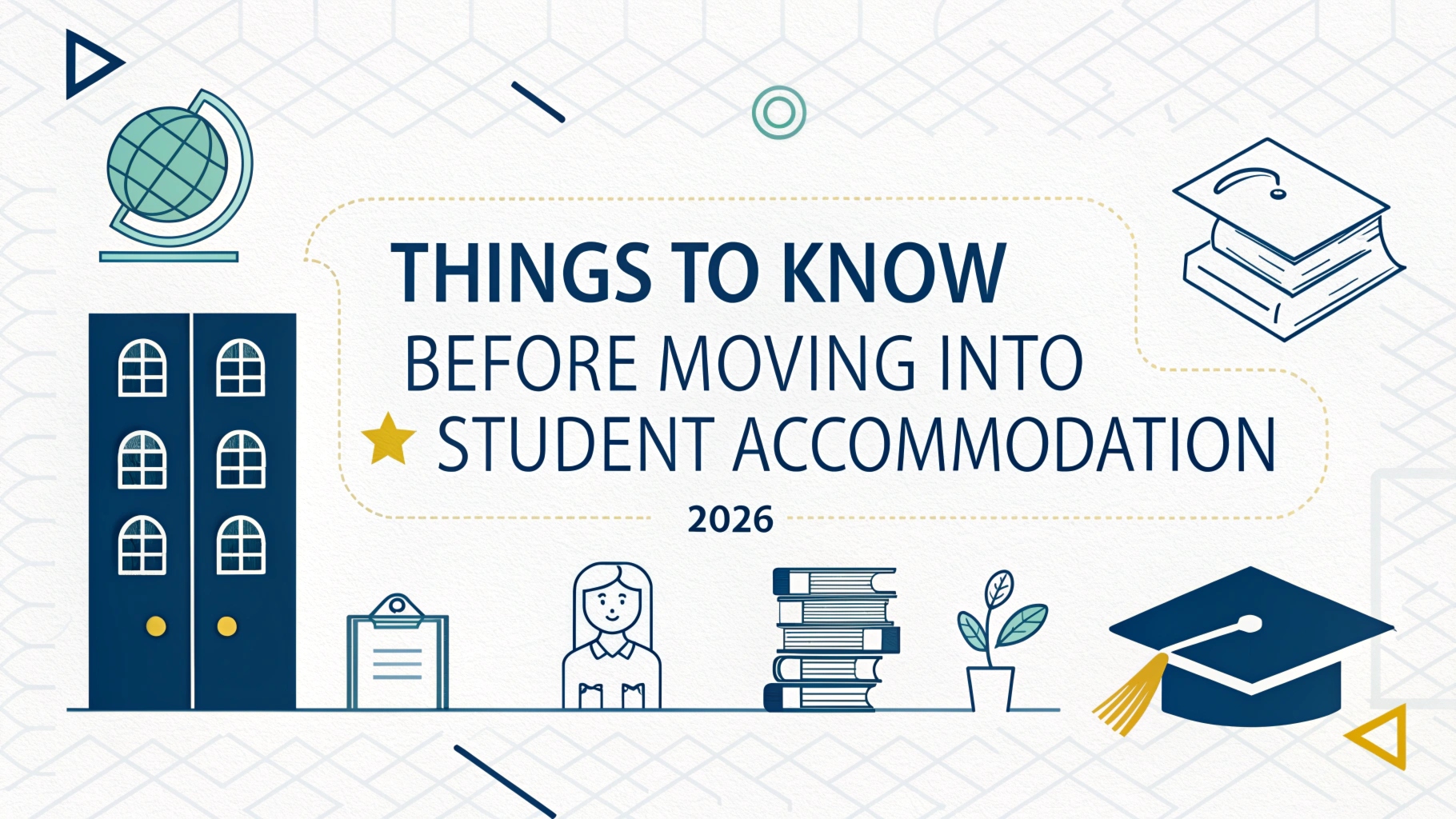 Things to Know Before Moving Into Student Accommodation 2026