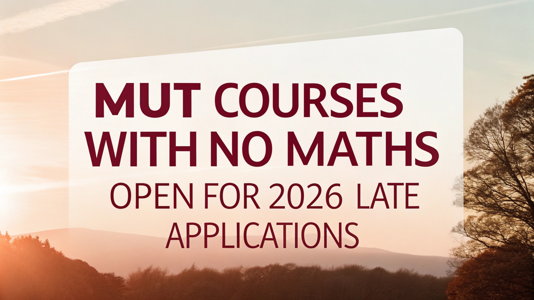 MUT Courses With No Maths Open for 2026 Late Applications