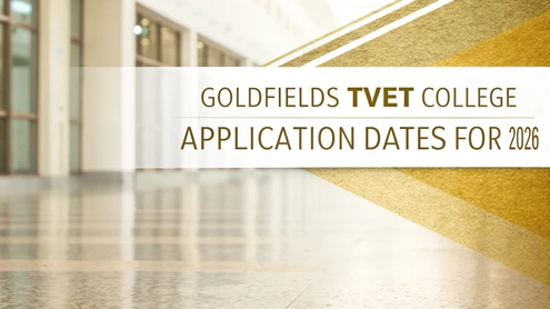 Goldfields TVET College Application Dates for 2026