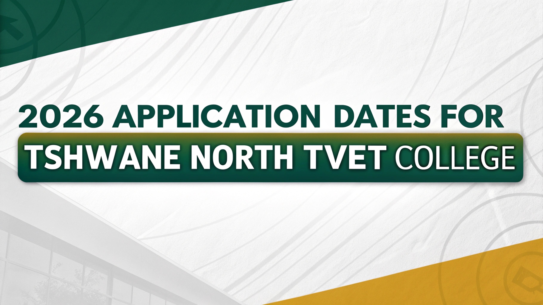 2026 Application Dates for Tshwane North TVET College